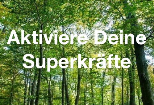 Aktiviere Deine Superkräfte