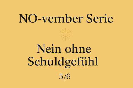 NO-vember Serie: Nein ohne Schuldgefühl
