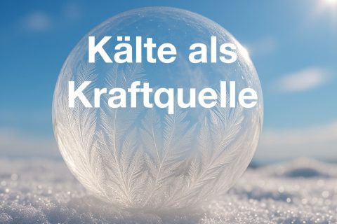 Kälte als Kraftquelle 