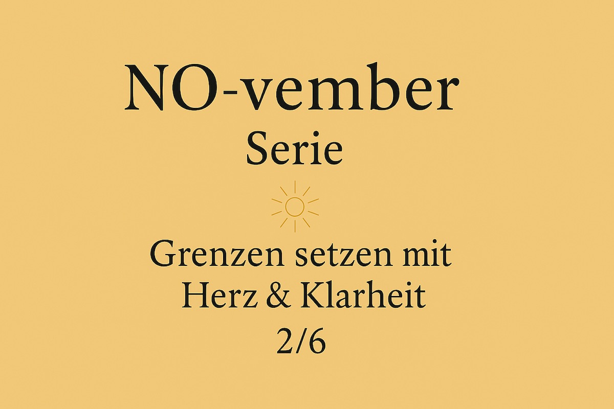 Text: NO-vember Serie. Grenzen setzen mit Herz & Klarheit