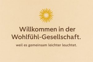 Overlay-Text: Willkommen in der Wohlfühl-Gesellschaft - weil es gemeinsam leichter leuchtet