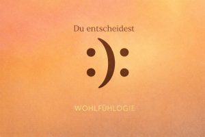Minimalistisches Symbolbild zum Thema Embodiment mit Schriftzug „Du entscheidest“ und WOHLFÜHLOGIE auf warmem Farbverlauf – Darstellung der Verbindung von Körper, Gefühl und Nervensystem