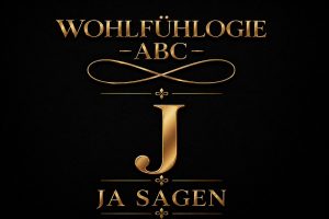 Wohlfühlogie-Beitrag über Ja sagen, Whole Body Yes und innere Stimmigkeit mit goldenem J auf schzwarzem Hintergrund