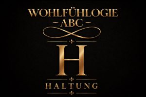 Haltung verändern für mehr Wohlbefinden – Zusammenhang zwischen Körperhaltung, innerer Haltung und Nervensystem
