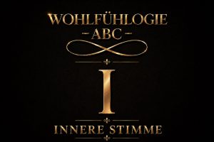 Innere Stimme spüren – Wohlfühlogie ABC Beitrag über Körpergefühl, Intuition und innere Klarheit